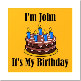 I'm John It's My Birthday - Funny Joke Posters and Art